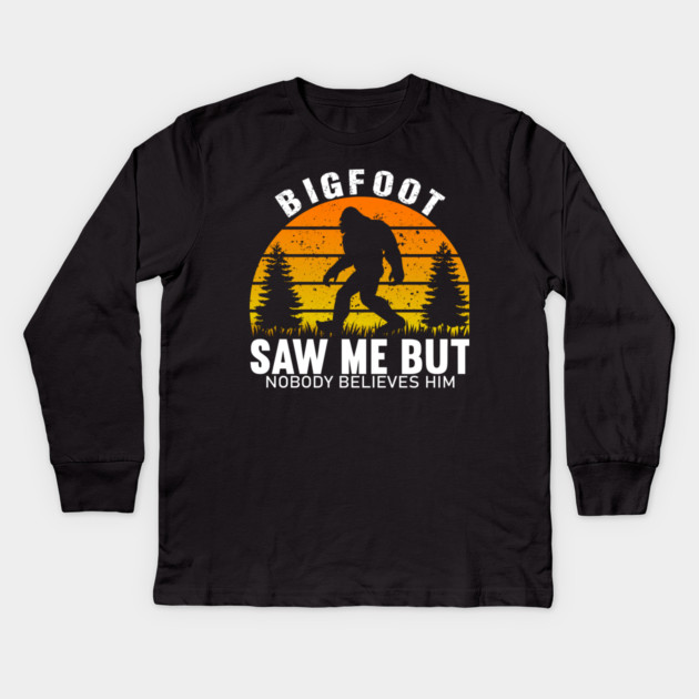 Bigfoot Saw Me But Nobody Believes Him Kids Long Sleeve T-Shirt by sani's Store 4