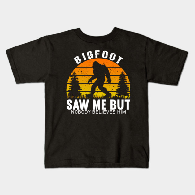 Bigfoot Saw Me But Nobody Believes Him Kids T-Shirt by sani's Store 4