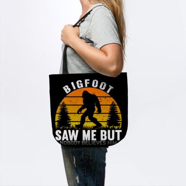 Bigfoot Saw Me But Nobody Believes Him by sani's Store 4