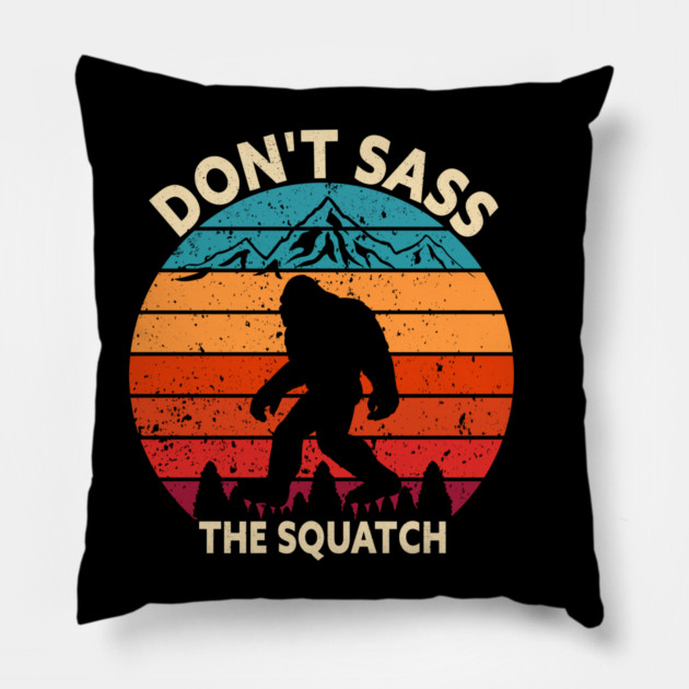 Dont Sass The Squatch Pillow by sani's Store 4