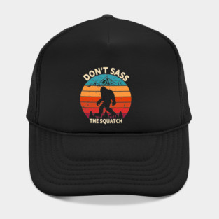 Dont Sass The Squatch Hat