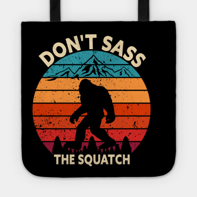 Dont Sass The Squatch Tote by sani's Store 4