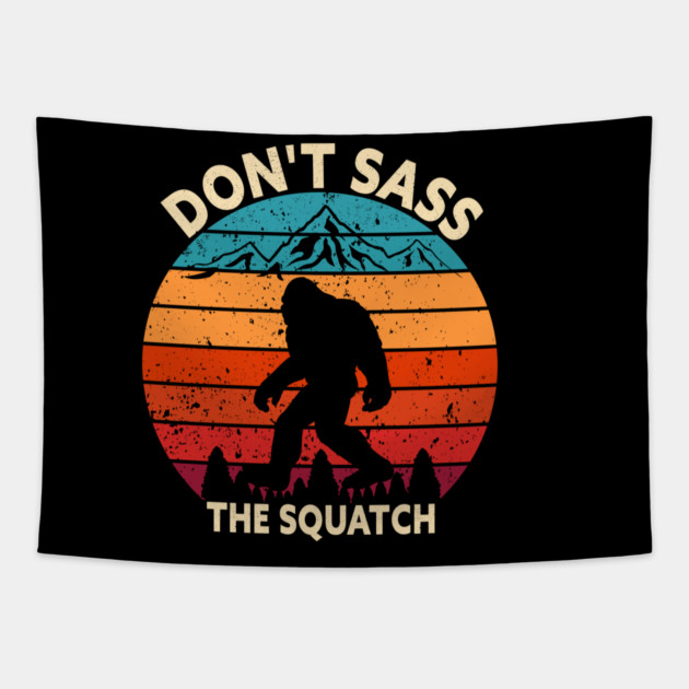 Dont Sass The Squatch Tapestry by sani's Store 4