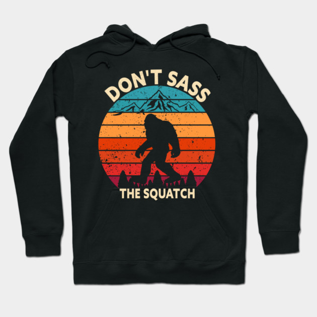 Dont Sass The Squatch Hoodie by sani's Store 4