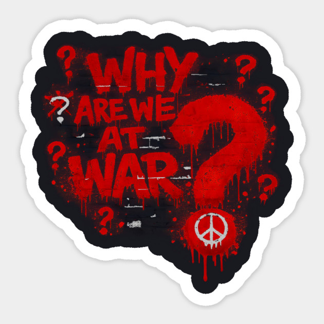 Why Are We At War? Magnet by Charles's Store 8