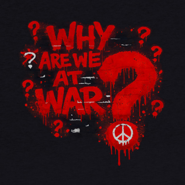 Why Are We At War? by Charles's Store 8