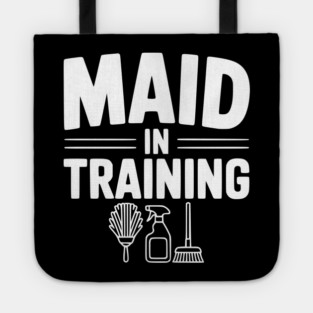 Maid in Training Tote
