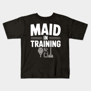 Maid in Training Kids T-Shirt
