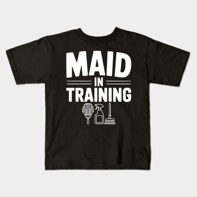 Maid in Training Kids T-Shirt by Frank Ring