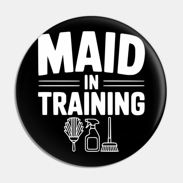 Maid in Training Pin by Frank Ring