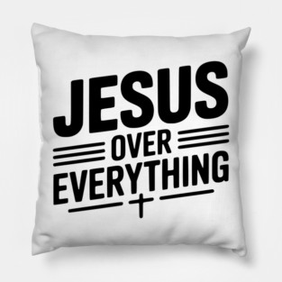 Jesus Over Everything Pillow