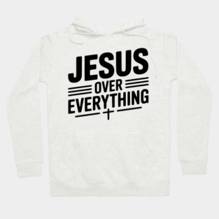 Jesus Over Everything Hoodie