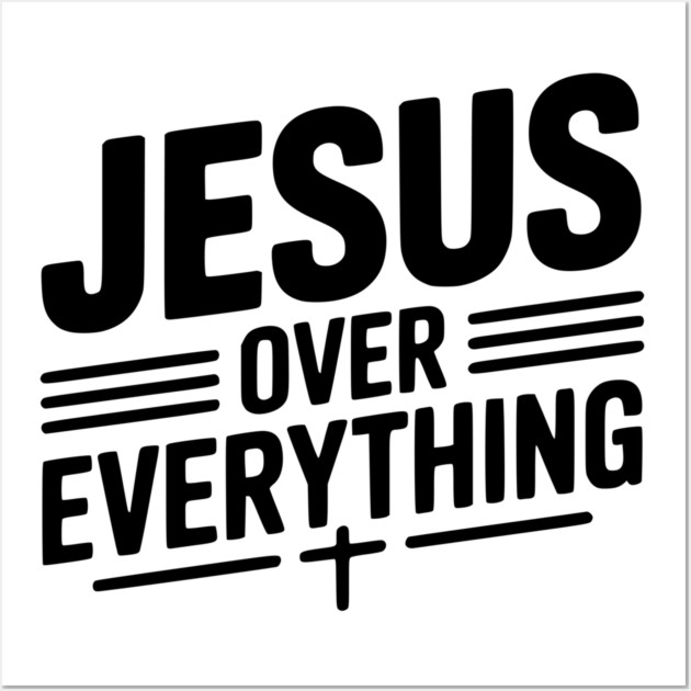 Jesus Over Everything Wall Art by Frank Ring