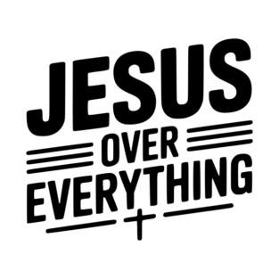 Jesus Over Everything T-Shirt