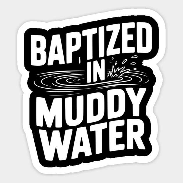 Baptized in Muddy Water Magnet by Frank Ring