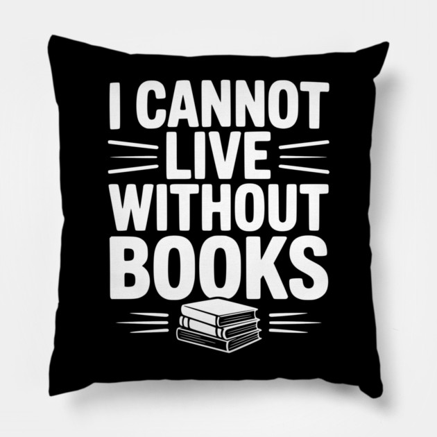 I Cannot Live Without Books Pillow by Frank Ring
