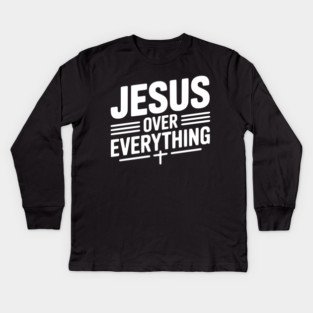 Jesus Over Everything Kids Long Sleeve T-Shirt