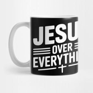 Jesus Over Everything Mug