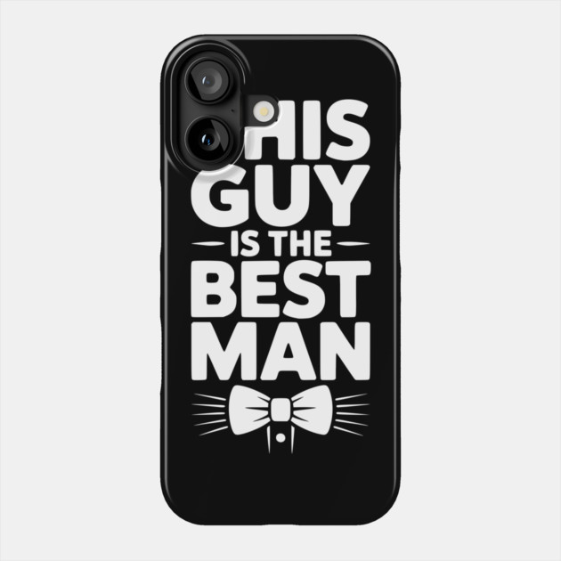This Guy is the Best Man Phone Case by Frank Ring