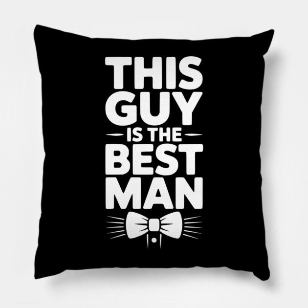 This Guy is the Best Man Pillow by Frank Ring