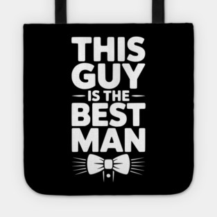 This Guy is the Best Man Tote
