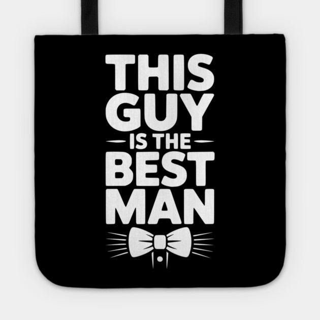 This Guy is the Best Man Tote by Frank Ring