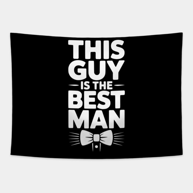 This Guy is the Best Man Tapestry by Frank Ring