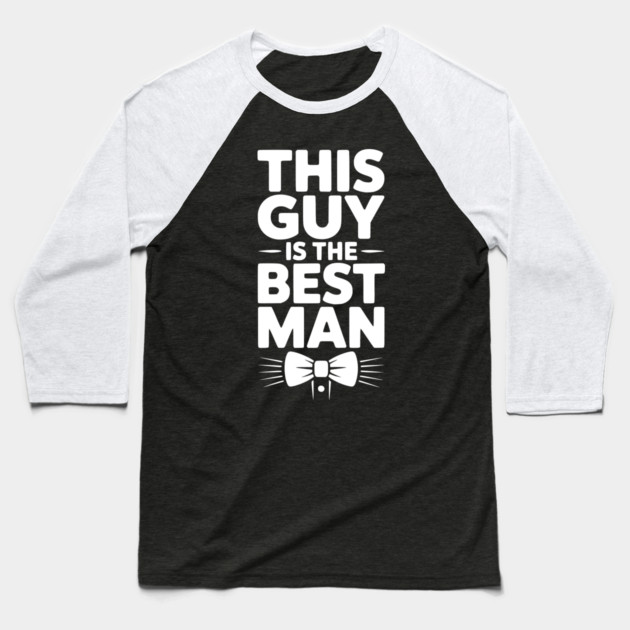 This Guy is the Best Man Baseball T-Shirt by Frank Ring