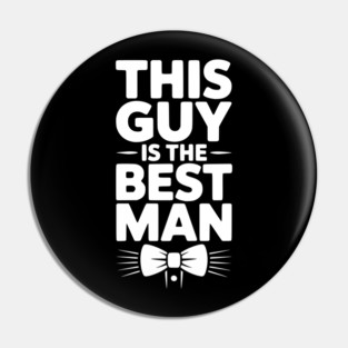 This Guy is the Best Man Pin
