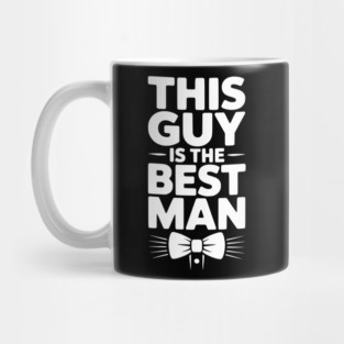 This Guy is the Best Man Mug