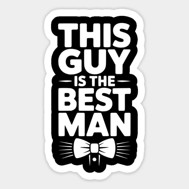 This Guy is the Best Man Magnet by Frank Ring