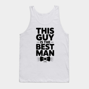 This Guy is the Best Man Tank Top