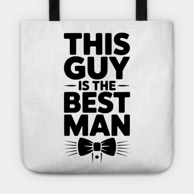 This Guy is the Best Man Tote by Frank Ring