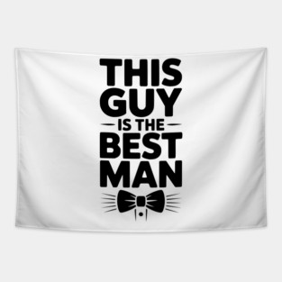 This Guy is the Best Man Tapestry