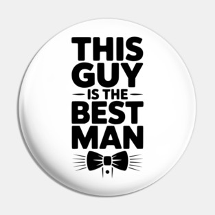 This Guy is the Best Man Pin