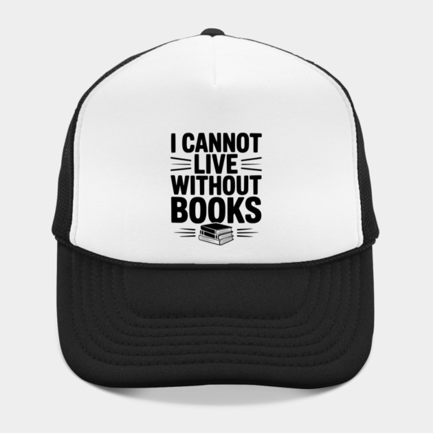 I Cannot Live Without Books by Frank Ring