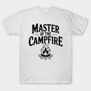 Master of the Campfire T-Shirt