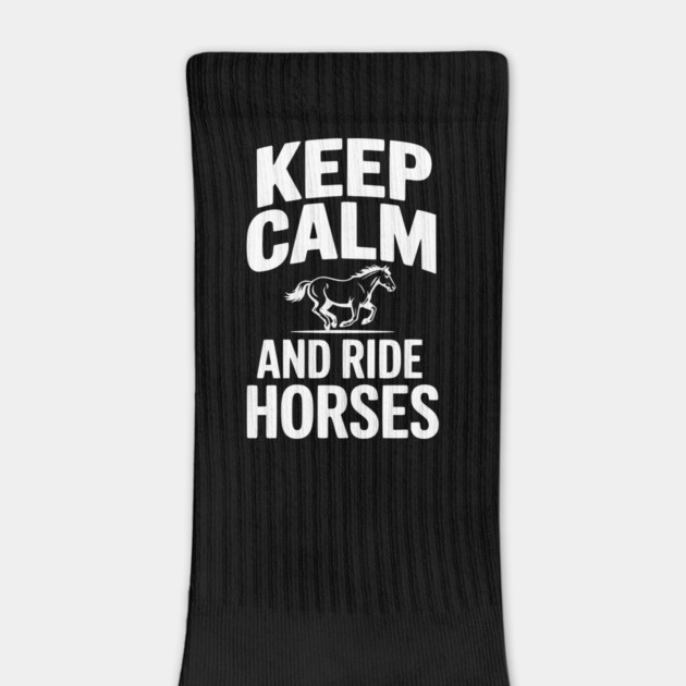 Keep Calm and Ride Horses by Frank Ring