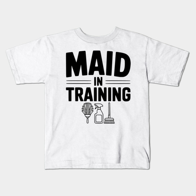 Maid in Training Kids T-Shirt by Frank Ring