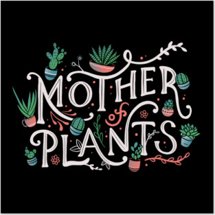 Mother of Plants Posters and Art