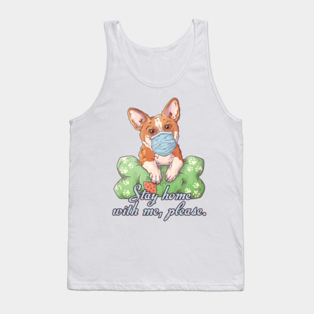 Stay Home with me Corgi Wearing a Face Mask Tank Top by creative