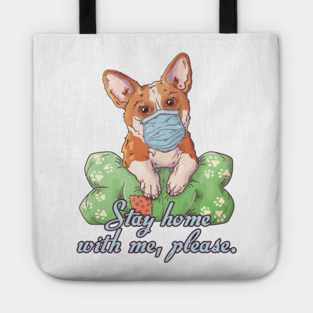Stay Home with me Corgi Wearing a Face Mask Tote by creative