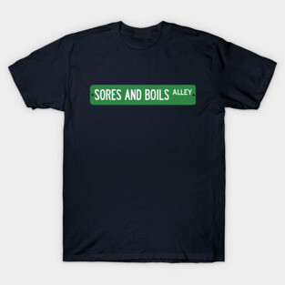 Sores and Boils Alley T-Shirt