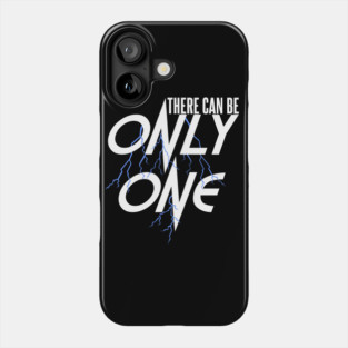 There can be Only One Phone Case