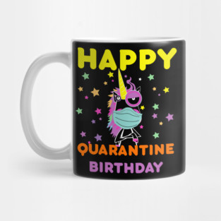 happy quarantine birthday 2020-quarantine birthday celebration Mug