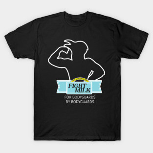 Fight Milk T-Shirt