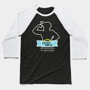 Fight Milk Baseball T-Shirt