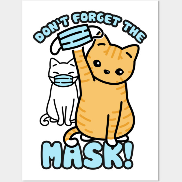 Don't forget the mask! Cats Wall Art by creative