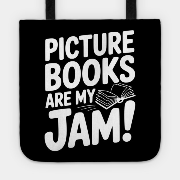 Picture Books Are My Jam! Tote by Frank Ring