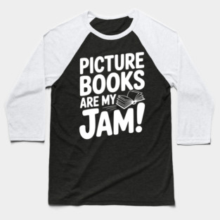 Picture Books Are My Jam! Baseball T-Shirt